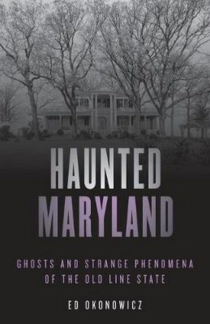 Haunted Maryland 2/e