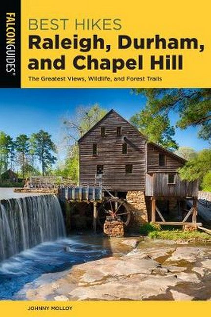 Best Hikes Raleigh, Durham, and Chapel Hill 2/e