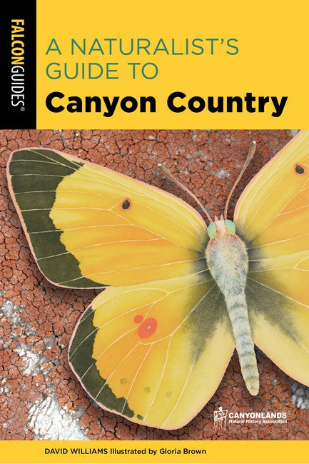 A Naturalist's Guide to Canyon Country 3/e