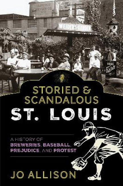 Storied & Scandalous St. Louis
