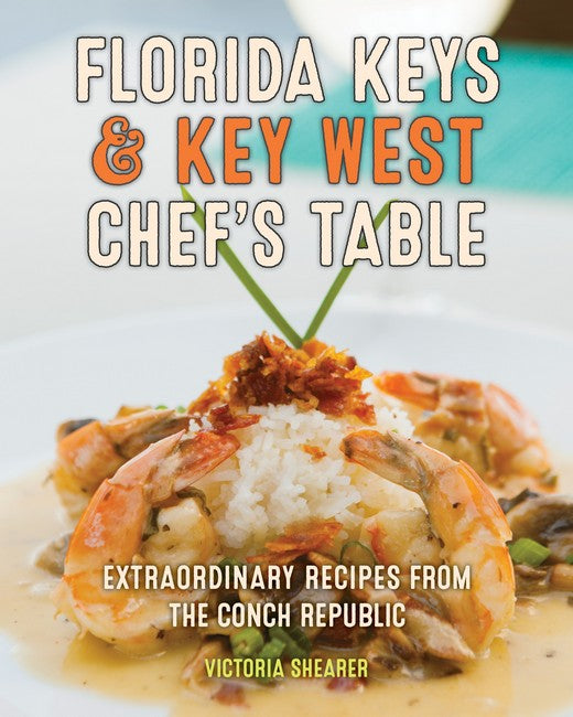 Florida Keys & Key West Chef's Table 2/e