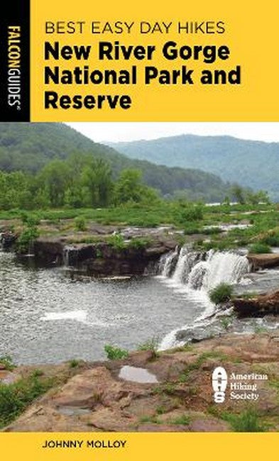 Best Easy Day Hikes New River Gorge National Park and Preserve 2/e