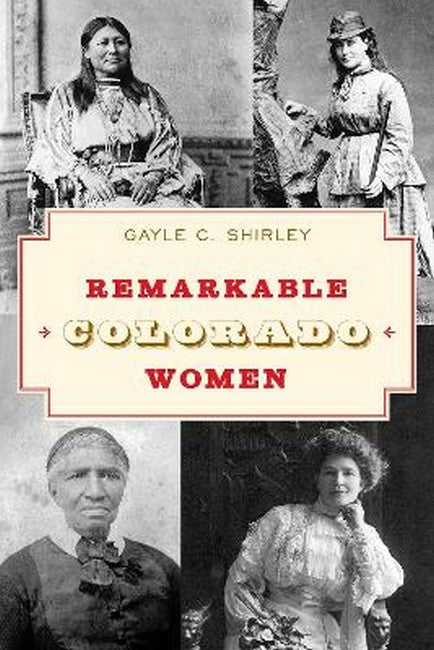 Remarkable Colorado Women 3/e