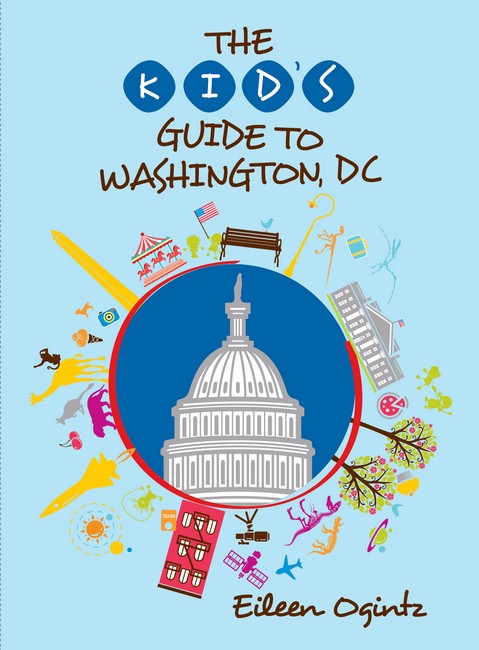 The Kid's Guide to Washington, DC 3/e