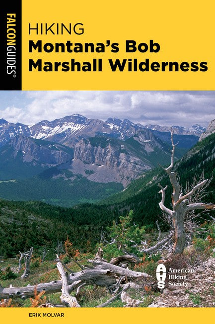 Hiking Montana's Bob Marshall Wilderness 2/e