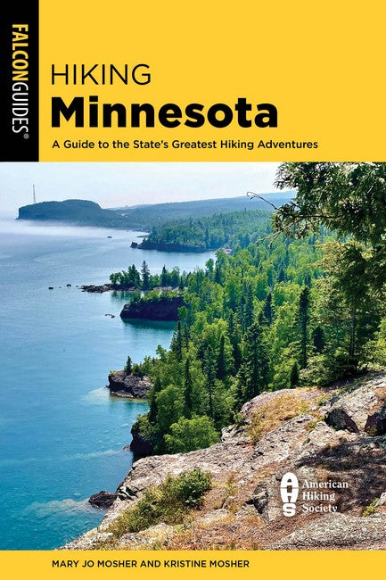 Hiking Minnesota: A Guide to the State's Greatest Hiking Adventures 4/e