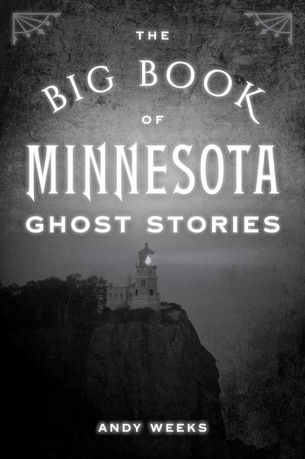 The Big Book of Minnesota Ghost Stories
