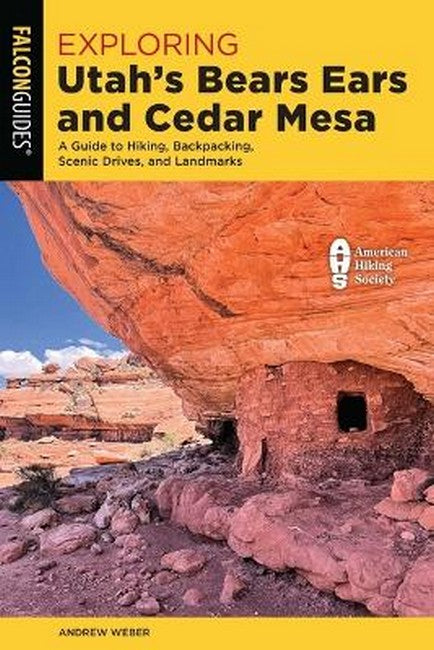 Exploring Utah's Bears Ears and Cedar Mesa 2/e