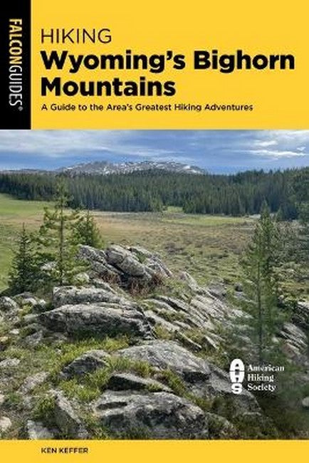 Hiking Wyoming's Bighorn Mountains 2/e