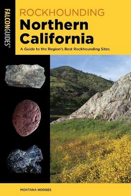Rockhounding Northern California 2/e