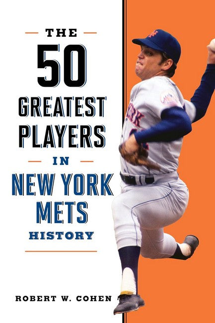 The 50 Greatest Players in New York Mets History