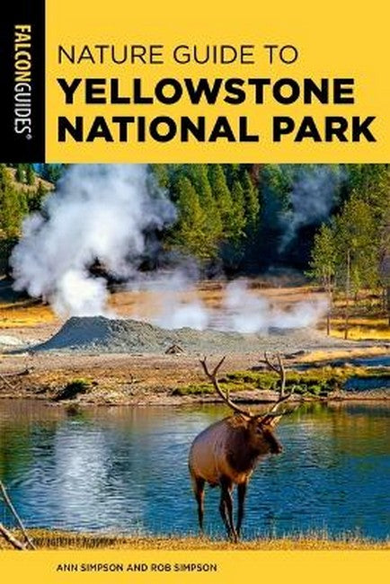 Nature Guide to Yellowstone National Park 2/e