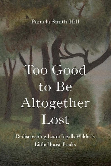 Too Good to Be Altogether Lost