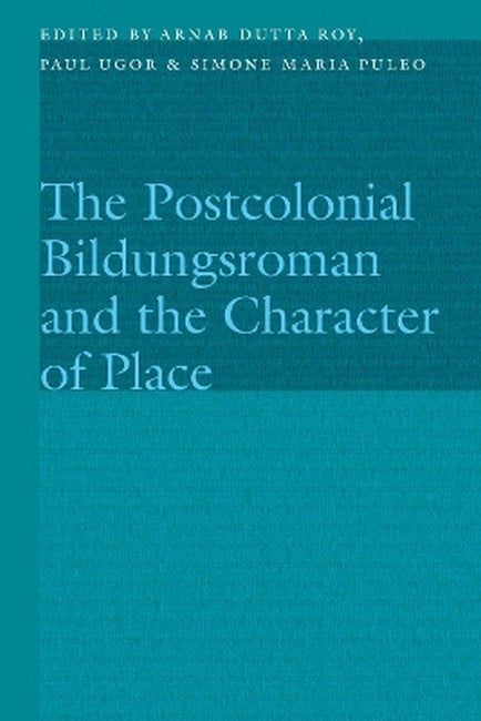 The Postcolonial Bildungsroman and the Character of Place