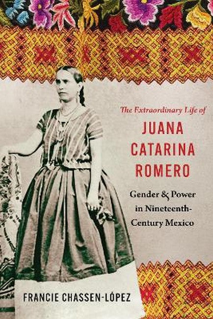 The Extraordinary Life of Juana Catarina Romero