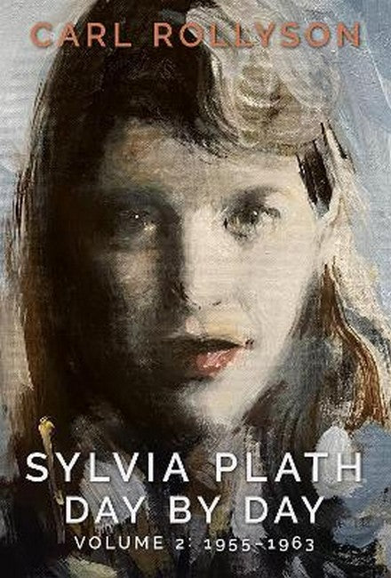 Sylvia Plath Day by Day, Volume 2