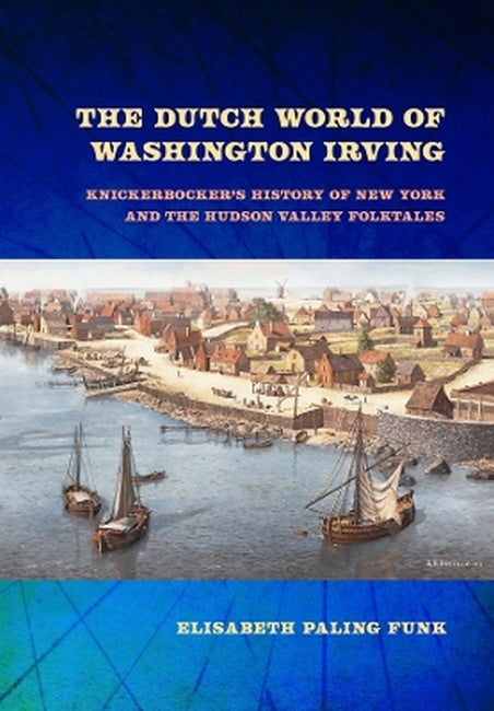 The Dutch World of Washington Irving