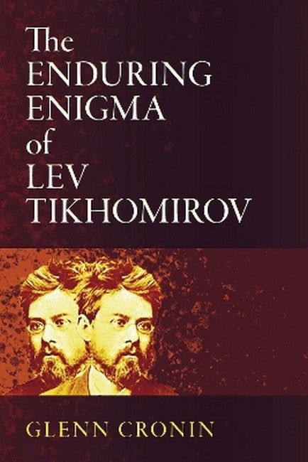 The Enduring Enigma of Lev Tikhomirov