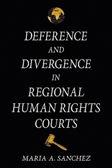 Deference and Divergence in Regional Human Rights Courts