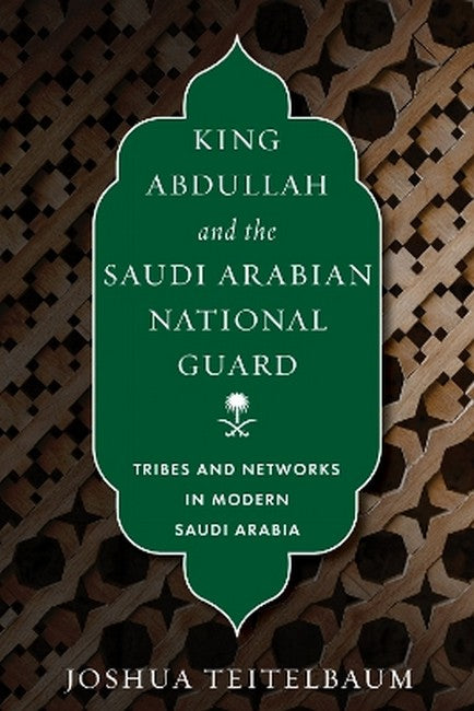 King Abdullah and the Saudi Arabian National Guard