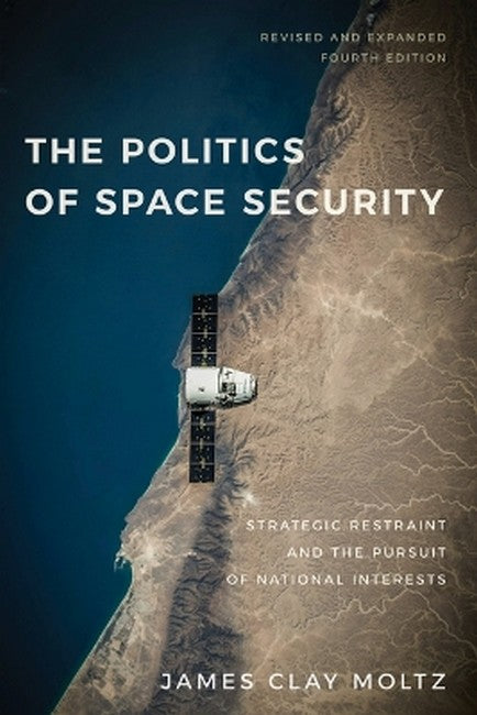 The Politics of Space Security 4/e