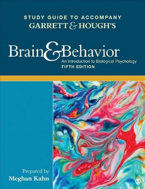 Study Guide to Accompany Garrett & Hough's Brain & Behavior: An Introduction to Behavioral Neuroscience 5/e