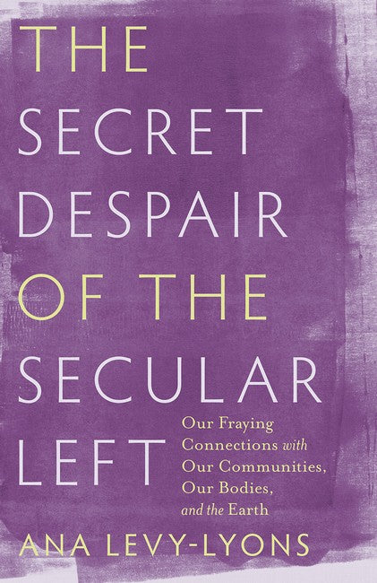 The Secret Despair of the Secular Left