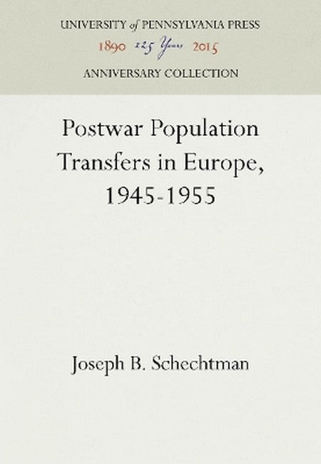 Postwar Population Transfers in Europe, 1945-1955 2016/e