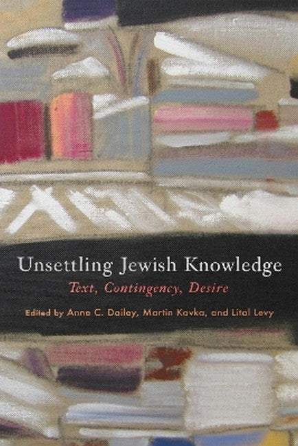 Unsettling Jewish Knowledge