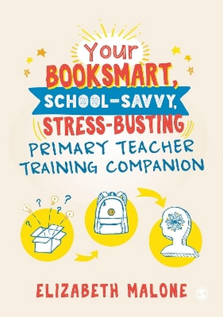 Your Booksmart, School-savvy, Stress-busting Primary Teacher Training Companion