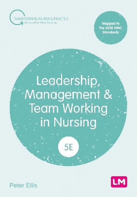 Leadership, Management and Team Working in Nursing 5/e