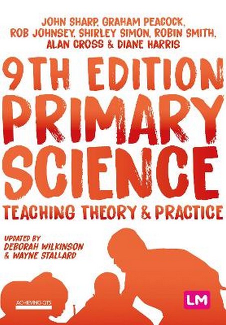 Primary Science: Teaching Theory and Practice 9/e