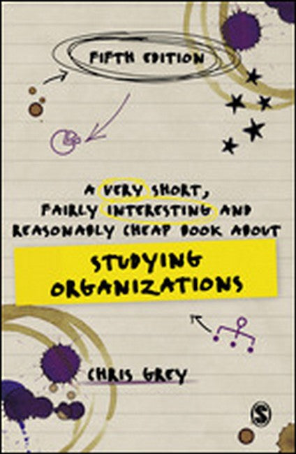 A Very Short, Fairly Interesting and Reasonably Cheap Book About Studying Organizations 5/e