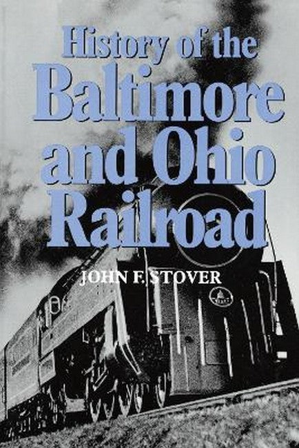 History of the Baltimore and Ohio Railroad