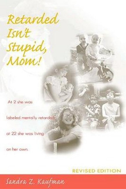 Retarded isn't Stupid, Mom 2/e