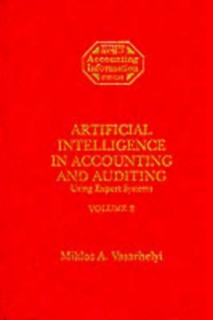 Artificial Intelligence In Accounting & Auditing: Using Expert Systems - Volume 2