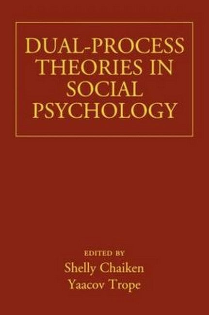 Dual-Process Theories in Social Psychology