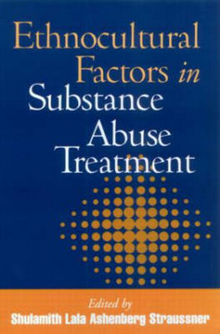 Ethnocultural Factors in Substance Abuse Treatment 2/e