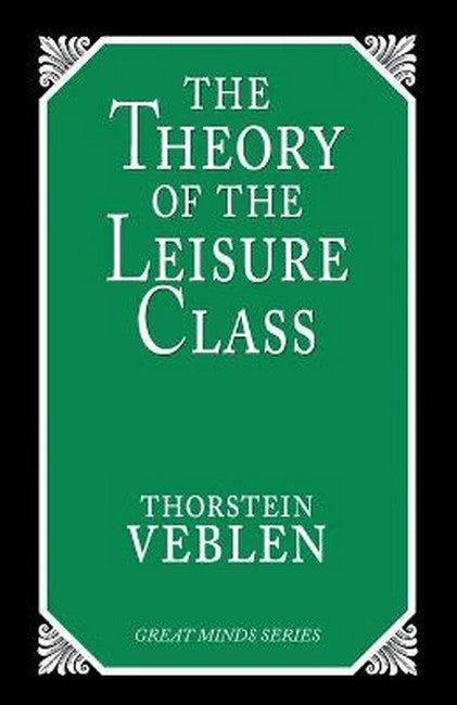 The Theory of the Leisure Class