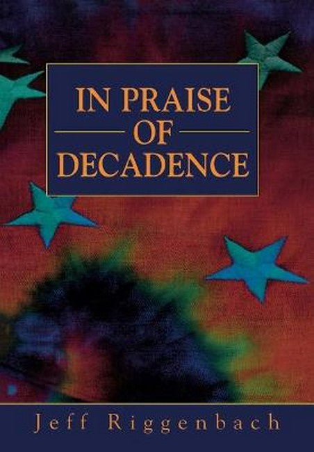 In Praise of Decadence