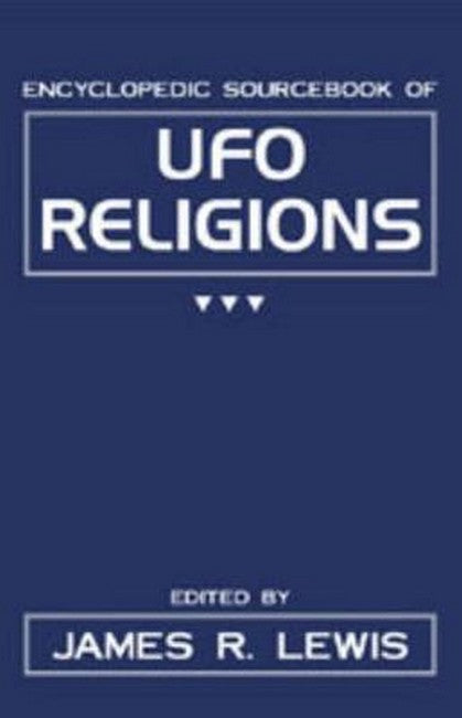 The Encyclopedic Sourcebook of Ufo Religions