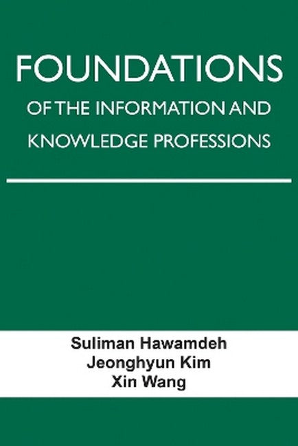 Foundations of the Information and Knowledge Professions