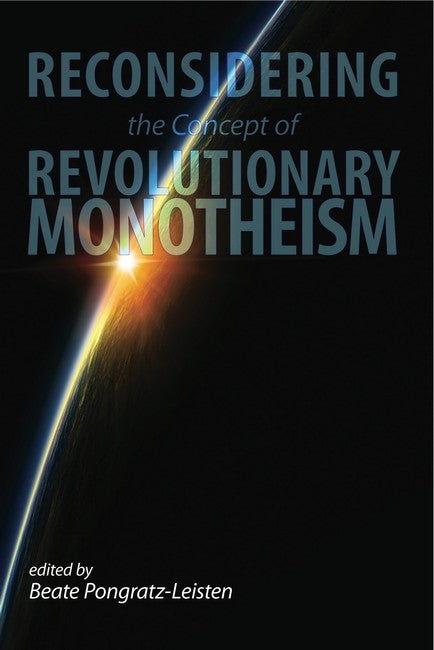 Reconsidering the Concept of Revolutionary Monotheism