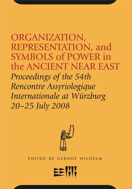 Organization, Representation, and Symbols of Power in the Ancient Near East