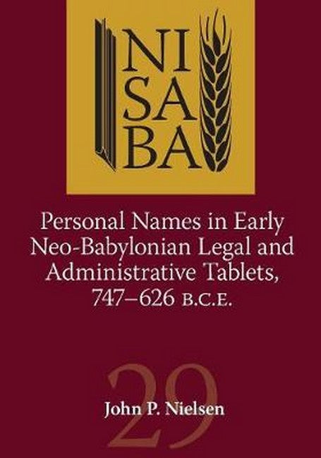 Personal Names in Early Neo-Babylonian Legal and Administrative Tablets, 747-626 B.C.E.
