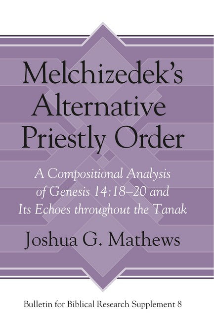 Melchizedek's Alternative Priestly Order