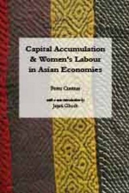Capital Accumulation and Women's Labour in Asian Economies