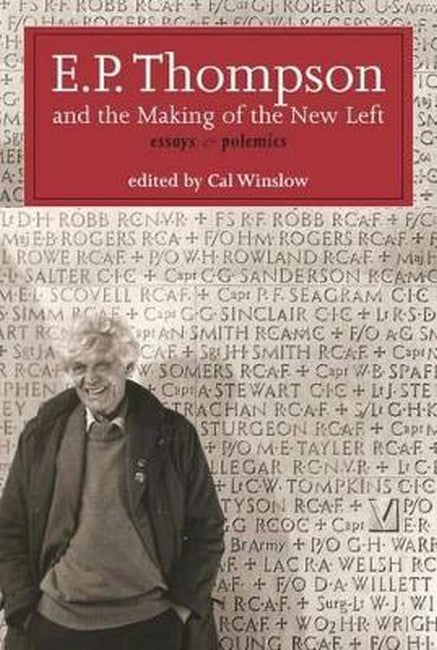 E.P. Thompson and the Making of the New Left