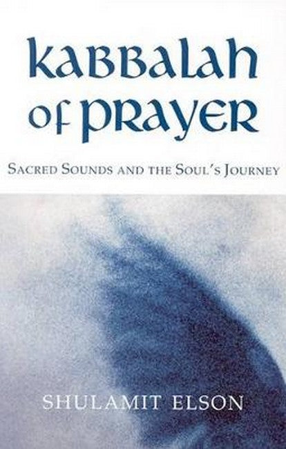 Kabbalah of Prayer