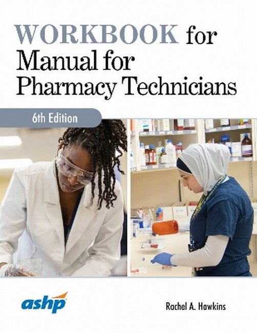 Workbook for Manual for Pharmacy Technicians 6/e